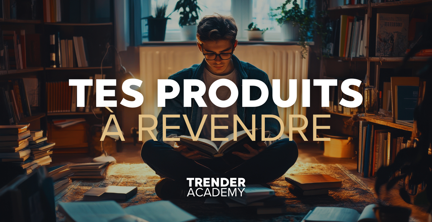 MODULE 3 : TES PRODUITS À REVENDRE